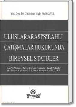 Uluslararası Silahlı Çatışmalar Hukukunda Bireysel Statüler - 1