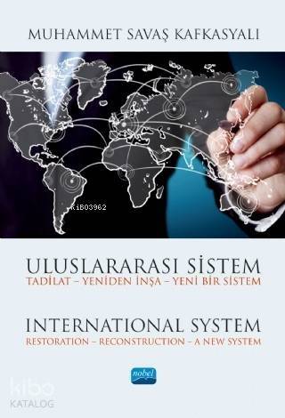 Uluslararası Sistem; Tadilat Yeniden İnşa - Yeni Bir Sistem - 1