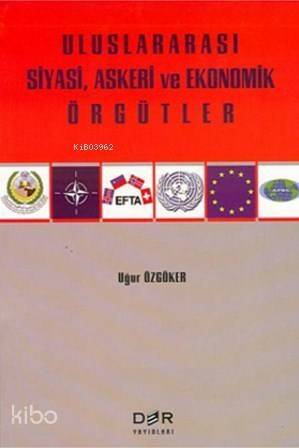 Uluslararası Siyasi, Askeri ve Ekonomik Örgütler - 1