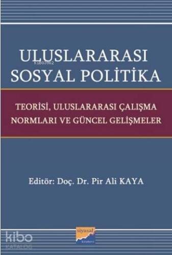 Uluslararası Sosyal Politika; Teorisi, Uluslararası Çalışma Normları ve Güncel Gelişmeler - 1