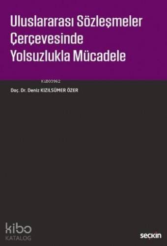 Uluslararası Sözleşmeler Çerçevesinde Yolsuzlukla Mücadele - 1