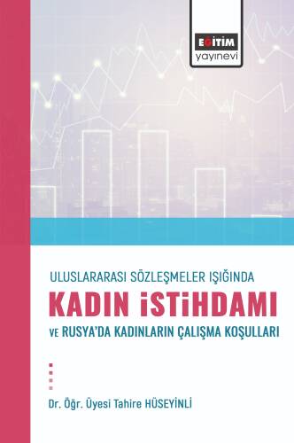 Uluslararası Sözleşmeler Işığında Kadın İstihdamı;ve Rusya'da Kadınların Çalışma Koşulları - 1