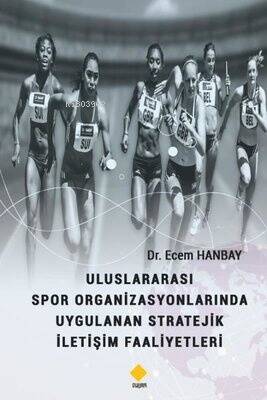 Uluslararası Spor Organizasyonlarında Uygulanan Stratejik İletişim Faaliyetleri - 1