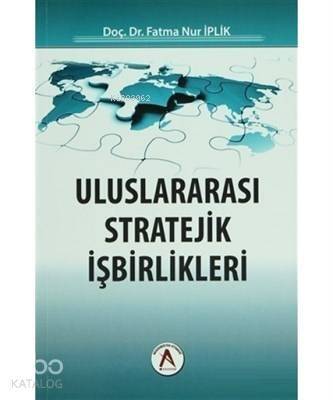 Uluslararası Stratejik İşbirlikleri - 1