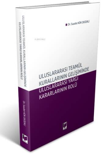 Uluslararası Teamül Kurallarının Gelişiminde Uluslararası Yargı Kararlarının Rolü - 1