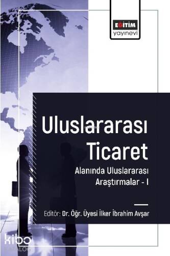 Uluslararası Ticaret Alanında Uluslararası Araştırmalar I - 1