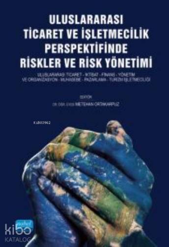 Uluslararası Ticaret ve İşletmecilik Perspektifinde Riskler ve Risk Yönetimi - 1