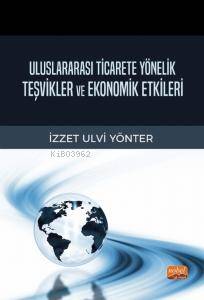 Uluslararası Ticarete Yönelik Teşvikler ve Ekonomik Etkileri - 1