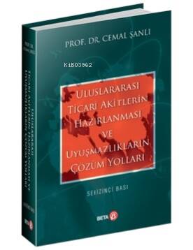 Uluslararası Ticari Akitlerin Hazırlanması ve Uyuşmazlıkların Çözüm Yolları - 1