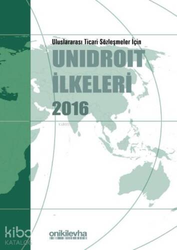 Uluslararası Ticari Sözleşmeler İçin Unidroit İlkeleri 2016 - 1