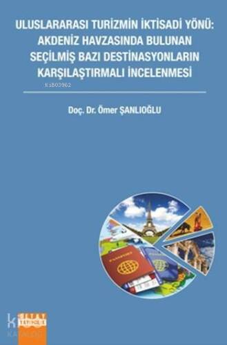 Uluslararası Turizmin İktisadi Yönü; Akdeniz Havzasında Bulunan Seçilmiş Bazı Destinasyonların Karşılaştırmalı İncelenmesi - 1