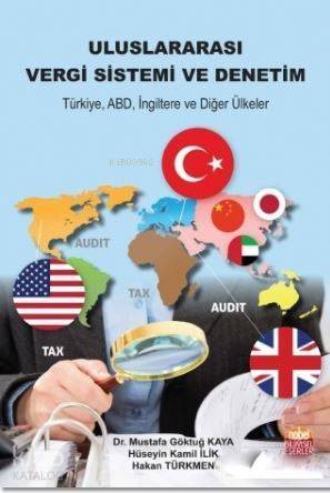 Uluslararası Vergi Sistemi ve Denetim; Türkiye ABD İngiltere ve Diğer Ülkeler - 1