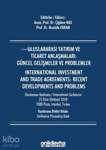 Uluslararası Yatırım ve Ticaret Anlaşmaları: Güncel Gelişmeler ve Problemler; Internatıonal Investment And Trade Agreements: Recent Developments And Problems - 1