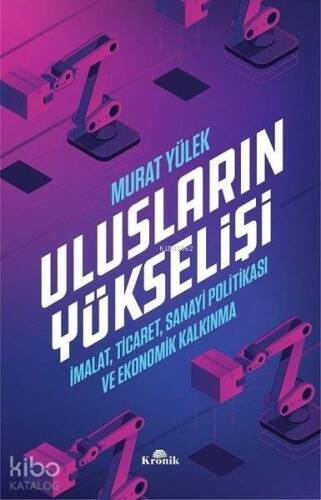 Ulusların Yükselişi; İmalat, Ticaret, Sanayi Politikası ve Ekonomik Kalkınma - 1