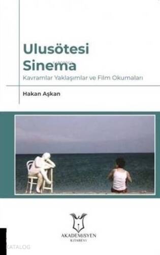 Ulusötesi Sinema; Kavramlar Yaklaşımlar ve Film Okumaları - 1