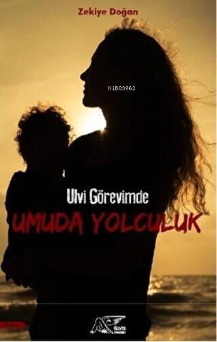 Ulvi Görevimde Umuda Yolculuk - 1