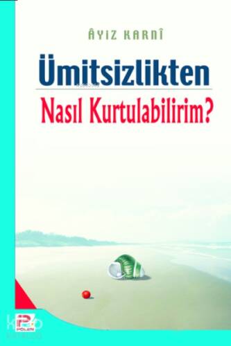 Ümitsizlikten nasıl kurtulabilirim? - 1