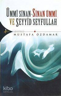 Ümmî Sinan - Sinan Ümmî ve Seyyîd Seyfullah - 1