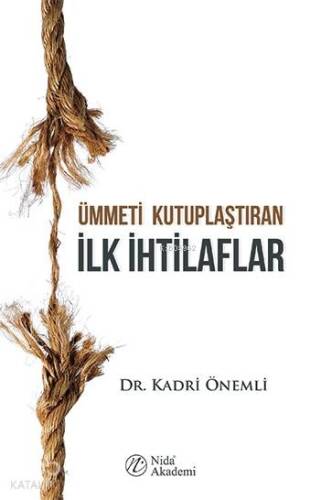 Ümmeti Kutuplaştıran İlk İhtilaflar - 1