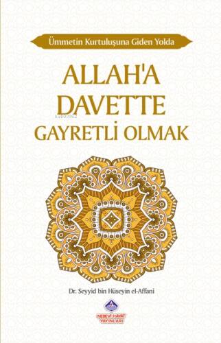 Ümmetin Kurtuluşuna Giden Yolda Allah'a Davette Gayretli Olmak - 1