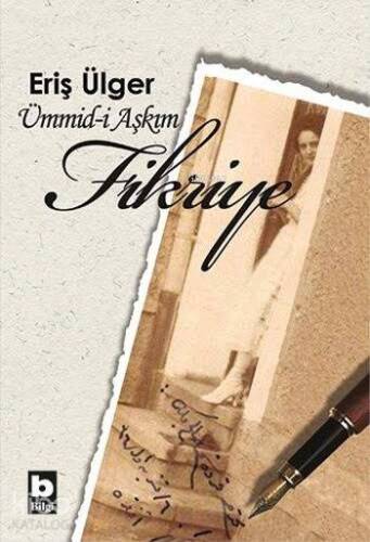 Ümmid-i Aşkım Fikriye - 1