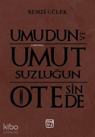 Umudun ve Umutsuzluğun Ötesinde - 1