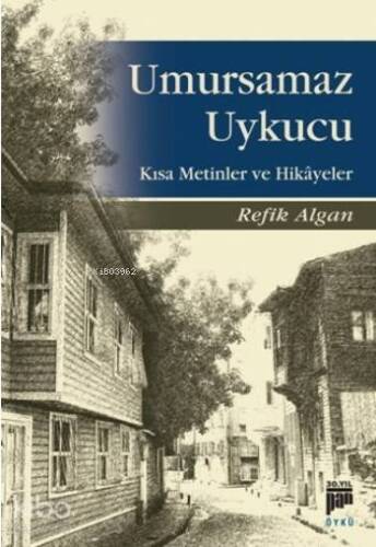 Umursamaz Uykucu; Kısa Metinler ve Hikâyeler - 1