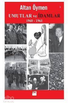 Umutlar ve İdamlar (1960-1961) - 1