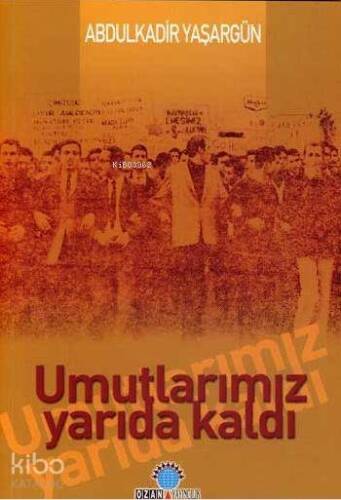 Umutlarımız Yarıda Kaldı - 1