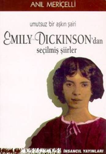 Umutsuz Bir Aşkın Şairi Emily Dickinson'dan Seçilmiş Şiirler - 1