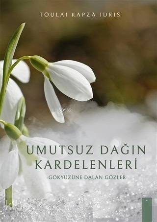 Umutsuz Dağın Kardelenleri Gökyüzüne Dalan Gözler - 1