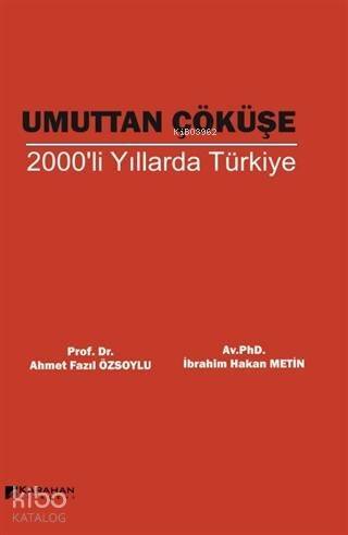 Umuttan Çöküşe 2000'li Yıllarda Türkiye - 1