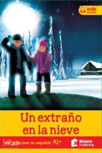 Un Extrano En La Nieve +Audio Descargable DA1 + (¡Me Gusta leer En Espanol!) - 1