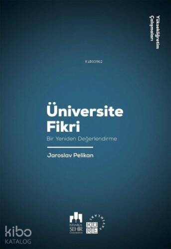 Üniversite Fikri;Bir Yeniden Değerlendirme - 1