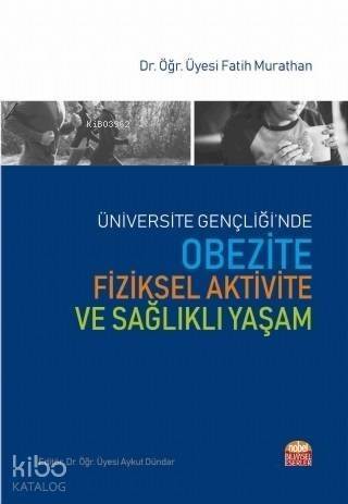 Üniversite Gençliği'nde Obezite Fiziksel Aktivite ve Sağlıklı Yaşam - 1