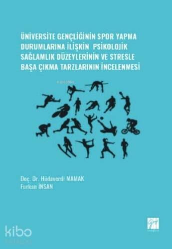 Üniversite Gençliğinin Spor Yapma Durumlarına İlişkin Psikolojik Sağlamlık Düzeylerinin ve Stresle Başa Çıkma Tarzlarının İncelenmesi - 1