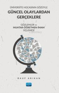 Üniversite Hocasının Gözüyle Güncel Olaylardan Gerçeklere;Gözlemler ve Muhtar-Öğretmen-İmam Üçlemesi - 1