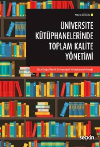 Üniversite Kütüphanelerinde Toplam Kalite Yönetimi - 1