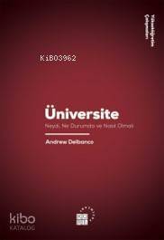 Üniversite Neydi, Ne Durumda ve Nasıl Olmalı; Princeton University Press, New Jersey, 2012 - 1