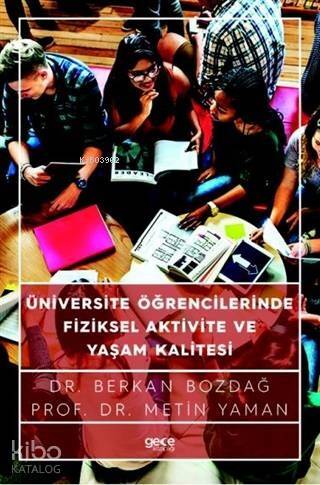 Üniversite Öğrencilerinde Fiziksel Aktivite ve Yaşam Kalitesi - 1