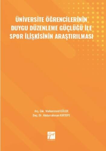 Üniversite Öğrencilerinin Duygu Düzenleme Güçlüğü ile Spor İlişkisinin Araştırılması - 1