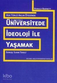 Üniversitede İdeoloji İle Yaşamak; Her Türlü Aklın Ötesinde - 1