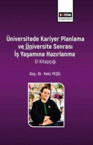 Üniversitede Kariyer Planlama Ve Üniversite Sonrası İş Yaşamına Hazırlanma -El Kitapçığı - 1