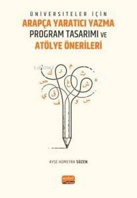 Üniversiteler İçin Arapça Yaratıcı Yazma Program Tasarımı ve Atölye Önerileri - 1