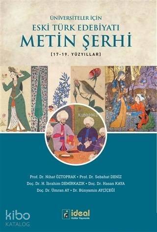 Üniversiteler İçin Eski Türk Edebiyatı Metin Şerhi 17-19. Yüzyıllar - 1