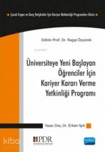 Üniversiteye Yeni Başlayan Öğrenciler İçin; Kariyer Kararı Verme Yetkinliği Programı - 1