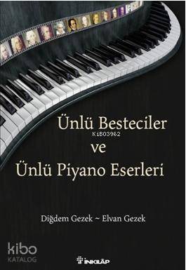 Ünlü Besteciler ve Ünlü Piyano Eserleri - 1