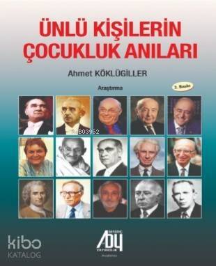 Ünlü Kişilerin Çocukluk Anıları - 1