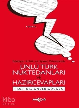 Ünlü Türk Nüktedanları ve Hazırcevapları; Edebiyat Kültür ve Siyaset Dünyamızda - 1