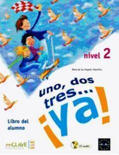 Uno, Dos, Tres... ya! 2 Libro del Alumno (Ders Kitabı +Audio Descargable); İspanyolca Temel Seviye, 7-10 Yaş - 1